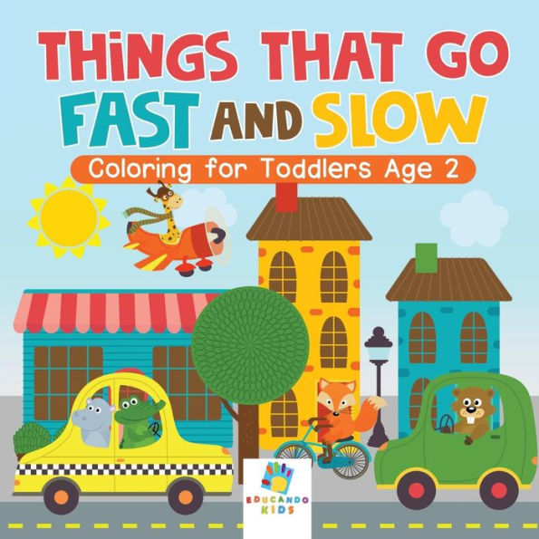 Things That Go Fast And Slow Coloring For Toddlers Age 2