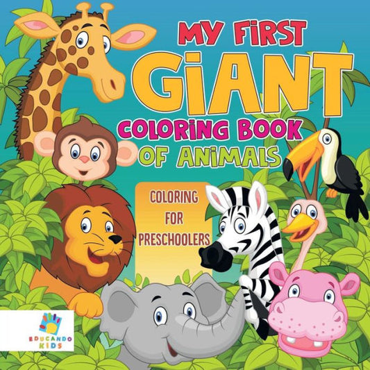 My First Giant Coloring Book Of Animals Coloring For Preschoolers