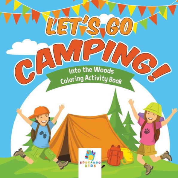 Let's Go Camping! Into The Woods Coloring Activity Book