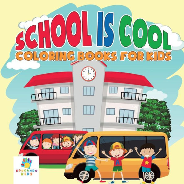 School Is Cool Coloring Books For Kids
