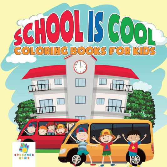 School Is Cool Coloring Books For Kids