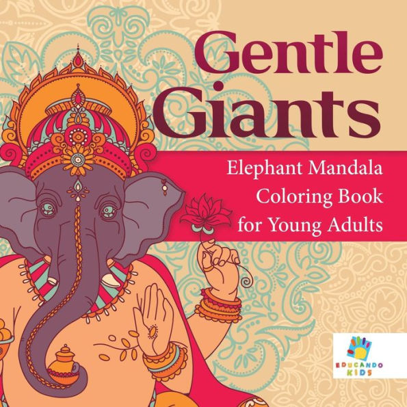 Gentle Giants | Elephant Mandala | Coloring Book For Young Adults