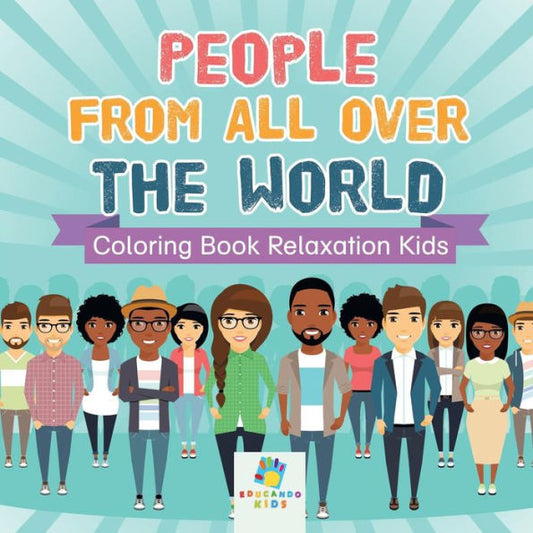 People From All Over The World Coloring Book Relaxation Kids