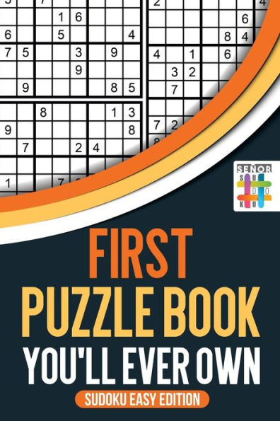 First Puzzle Book You'Ll Ever Own | Sudoku Easy Edition