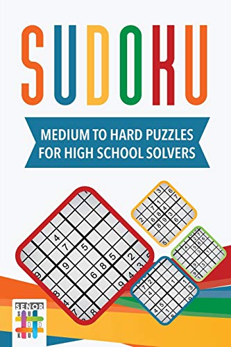Sudoku Medium To Hard Puzzles For High School Solvers