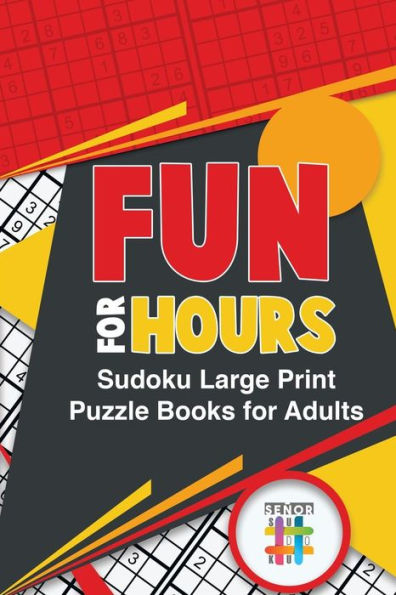 Fun For Hours | Sudoku Large Print Puzzle Books For Adults