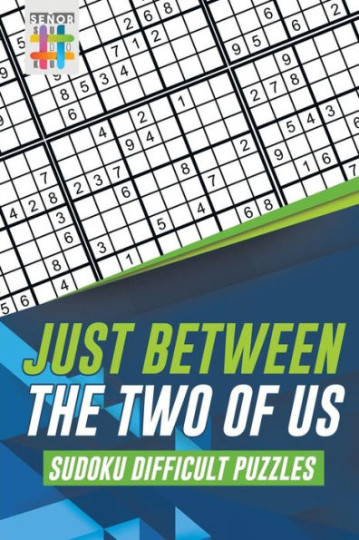 Just Between The Two Of Us | Sudoku Difficult Puzzles