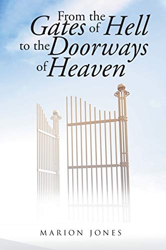 From The Gates Of Hell To The Doorways Of Heaven