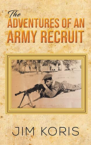 The Adventures of an Army Recruit - 9781645361725