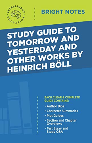 Study Guide to Tomorrow and Yesterday and Other Works by Heinrich B??ll (Bright Notes)
