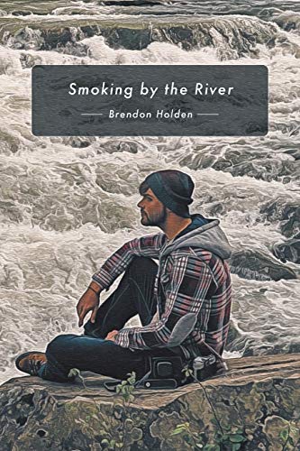 Smoking By The River