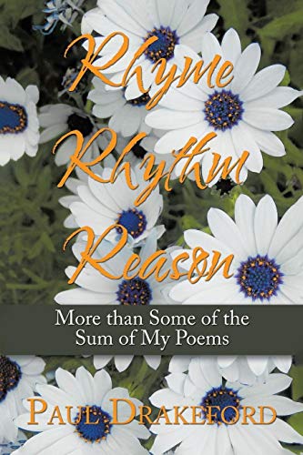 Rhyme Rhythm Reason: More Than Some Of The Sum Of My Poems