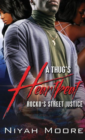 A Thug's Heartbeat: Rocko's Street Justice - 9781645563242