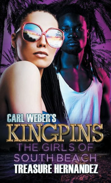 Carl Weber's Kingpins: The Girls Of South Beach - 9781645564034