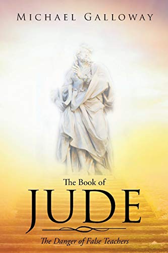 The Book Of Jude: The Danger Of False Teachers