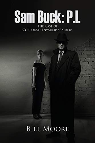 Sam Buck: P.I.: The Case Of Corporate Invaders/Raiders
