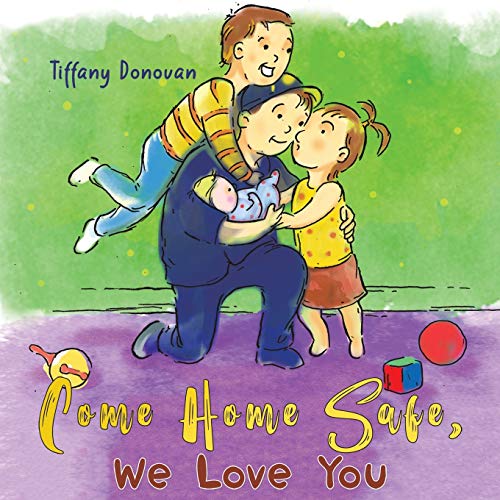 Come Home Safe, We Love You - 9781645756415