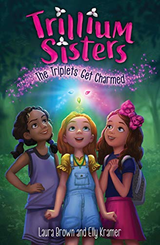 Trillium Sisters 1: The Triplets Get Charmed - 9781645950158