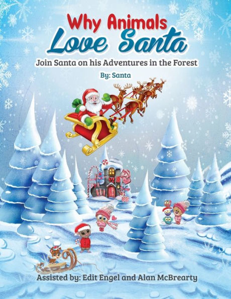 Why Animals Love Santa: Join Santa On His Adventures In The Forest - 9781646061853