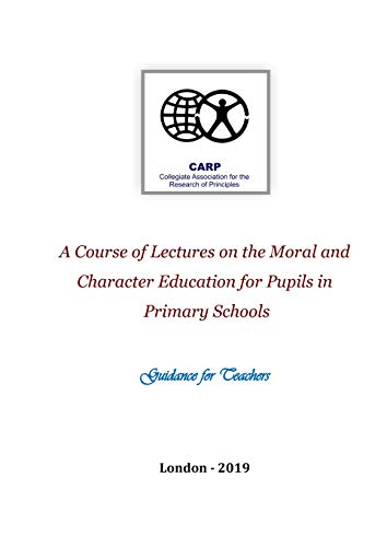 A Course Of Lectures On The Moral And Character Education For Pupils In Primary Schools: Guidance For Teachers