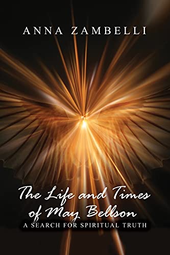 The Life And Times Of May Bellson: A Search For Spiritual Truth