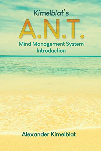 Kimelblat's A.n.t. Mind Management System Introduction
