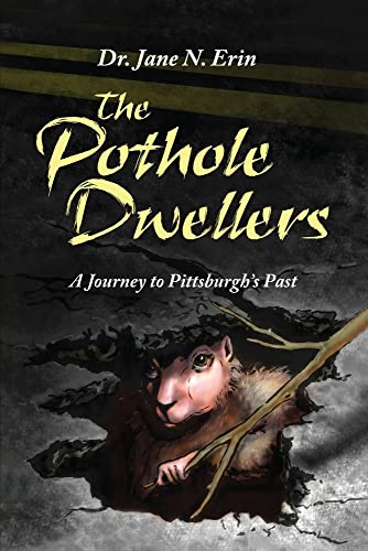 The Pothole Dwellers: A Journey To Pittsburgh's Past