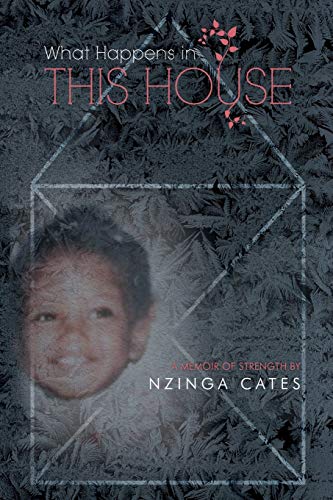 What Happens in This House: A Memoir of Strength