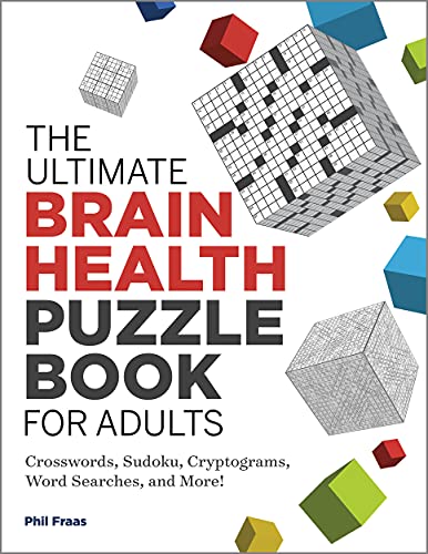 The Ultimate Brain Health Puzzle Book For Adults: Crosswords, Sudoku, Cryptograms, Word Searches, And More! (Ultimate Brain Health Puzzle Books)