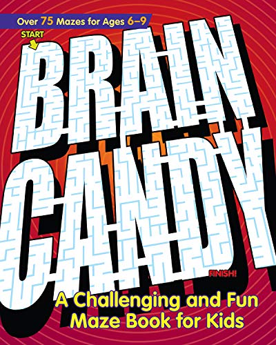 Brain Candy!: A Challenging and Fun Maze Book for Kids