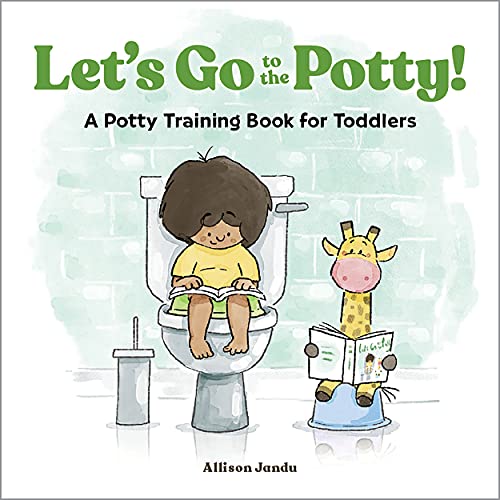 Let's Go To The Potty!: A Potty Training Book For Toddlers - Paperback
