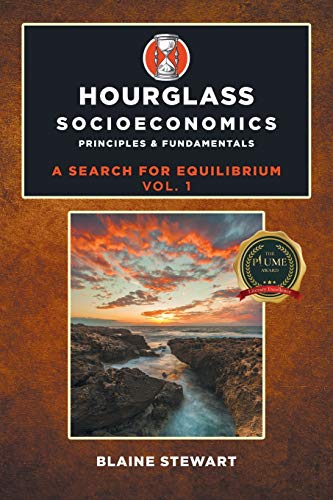 Hourglass Socioeconomics: Vol. 1, Principles & Fundamentals - 9781646203499