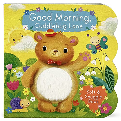 Good Morning: Cuddlebug Lane (Children's Interactive Chunky Little Touch And Feel Board Book)