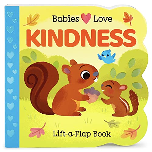 Babies Love Kindness (Children's Interactive Chunky Lift-A-Flap Board Book)