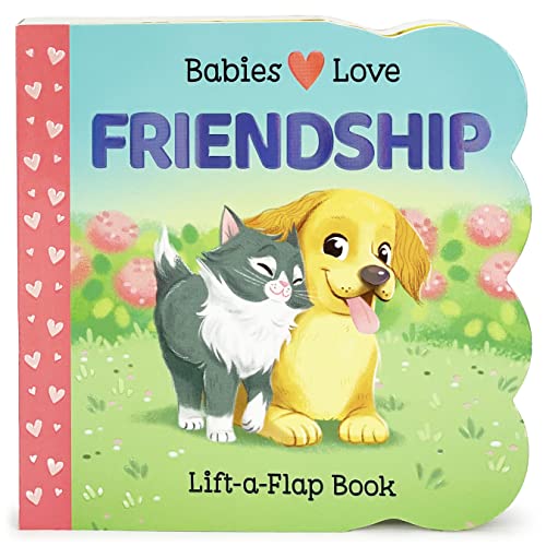 Babies Love Friendship (Children's Interactive Chunky Lift-A-Flap Board Book)