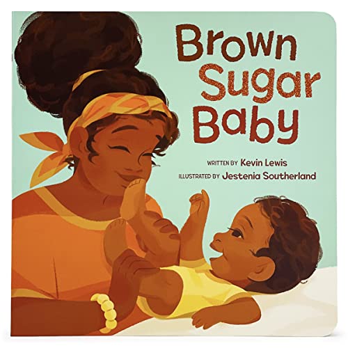 Brown Sugar Baby Board Book - Beautiful Story for Mother's and Newborns, Ages 0-3