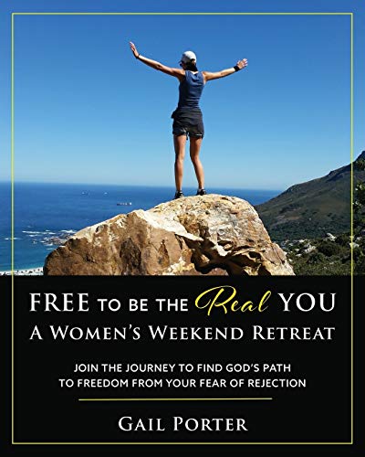 Free to Be the Real You - A Women's Weekend Retreat: Join the Journey to Find God's Path to Freedom From Your fur oFurejection: A Women's Weekend Retreat