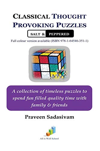 Classical Thought Provoking Puzzles Salt & Peppered: A collection of timeless puzzles to spend fun filled quality time with family & friends