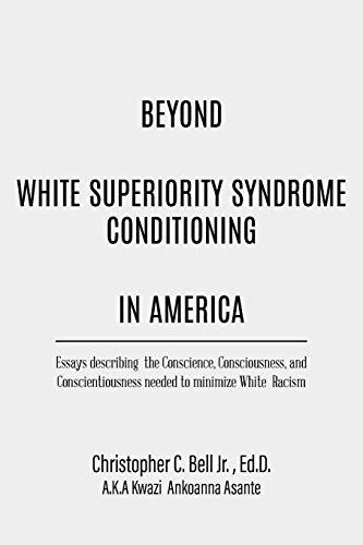 Beyond White Superiority Syndrome Conditioning In America