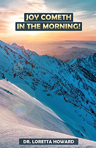 Joy Cometh In The Morning!
