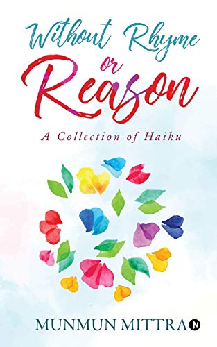 Without Rhyme Or Reason: A Collection Of Haikus
