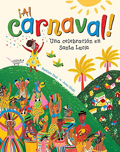 ????Al Carnaval!: Una Celebraci????N En Santa Luc????A (Spanish Edition)