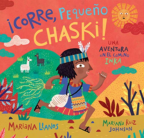 ??Corre, Peque??o Chaski!: Una aventura en el Camino Inka (Spanish Edition)