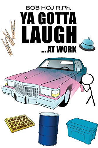 Ya Gotta Laugh...at Work