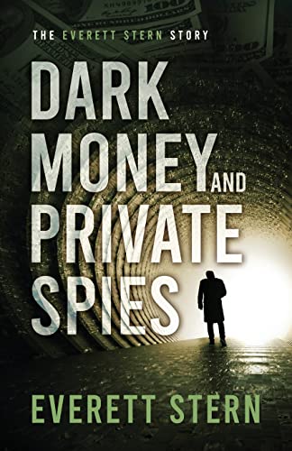 Dark Money And Private Spies: T