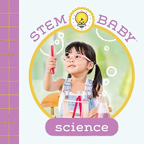 Stem Baby: Science: (Stem Books For Babies, Tinker And Maker Books For Babies)