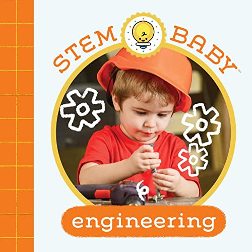 Stem Baby: Engineering: (Stem Books For Babies, Tinker And Maker Books For Babies)