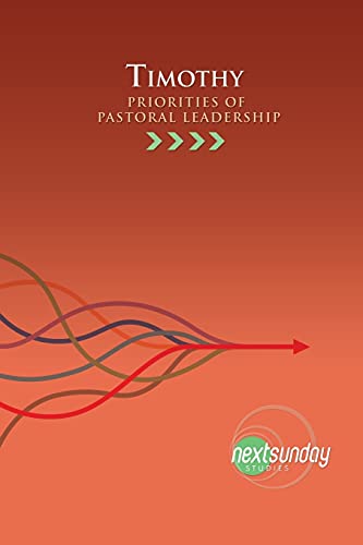 Timothy: Priorities Of Pastoral Leadership