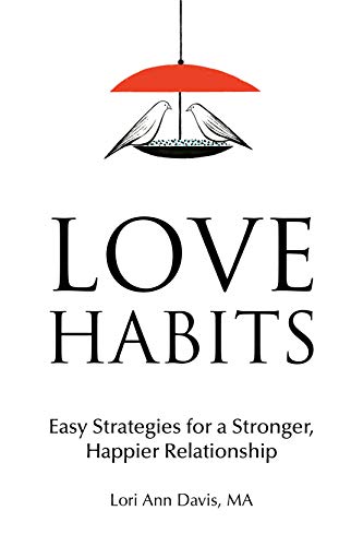 Love Habits: Easy Strategies for a Stronger, Happier Relationship