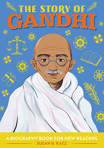The Story Of Gandhi: A Biography Book For New Readers (The Story Of: A Biography Series For New Readers)